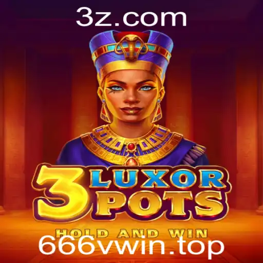 Descubra a Emoção do Jogo 3LuxorPots com 666vwin